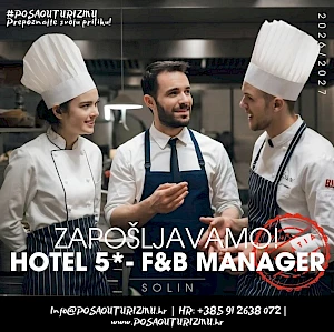 OPERATIVNI VODITELJ F&B (m/ž) - Hotel 5*, Solin